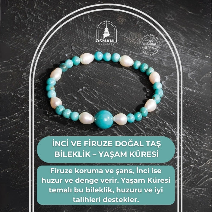 Sertifikalı Osmanlı İnci ve Firuze Doğal Taş Bileklik – Yaşam Küresi